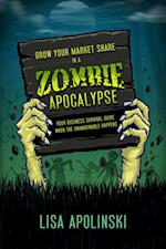 Grow Your Market Share In A Zombie Apocalypse