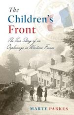 The Children's Front: The Story of an Orphanage in Wartime France 