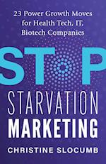 Stop Starvation Marketing