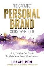 The Greatest Personal Brand Story Ever Told