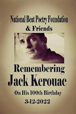 Remembering Jack Kerouac On his 100th Birthday 3-12-2022: National Beat Poetry Foundation & Friends 