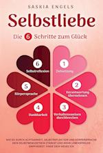 Selbstliebe - Die 6 Schritte zum Glück