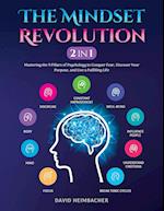 The Mindset Revolution [2-in-1]: Mastering the 9 Pillars of Psychology to Conquer Fear, Discover Your Purpose, and Live a Fulfilling Life 