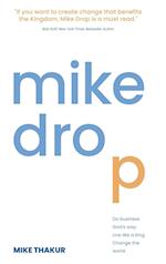 Mike Drop: Do Business God's Way. Live Like a King. Change the World 