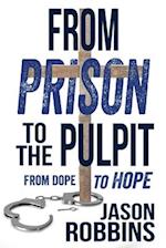 From Prison to the Pulpit: From Dope to Hope 