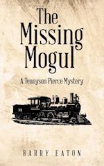 The Missing Mogul : A Tennyson Pierce Mystery