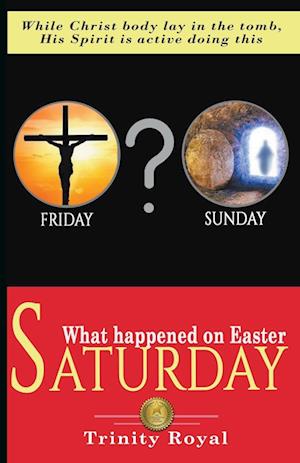 What Happened on Easter Saturday