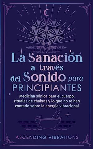 La sanación a través del sonido para principiantes