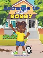 Growing Up With Bobby 
