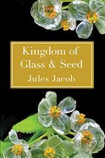 Kingdom of Glass & Seed 