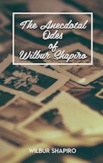 The Anecdotal Odes of Wilbur Shapiro 