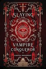 Slaying the Vampire Conqueror 