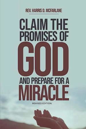 Claim the Promises of God and Prepare for a Miracle