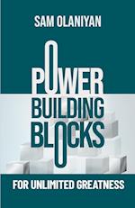 Power Building Blocks For Unlimited Greatness 