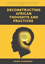 DECONSTRUCTING AFRICAN THOUGHTS AND PRACTICES 