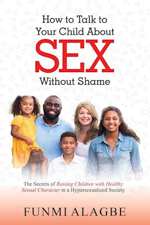 How to Talk to Your Child about Sex Without Shame