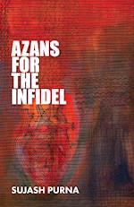 Azans for the Infidel 