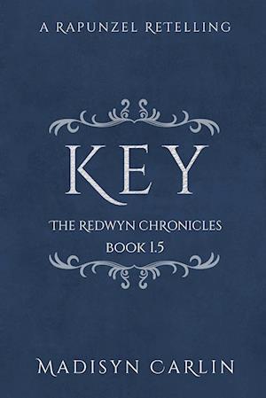 KEY (The Redwyn Chronicles, Book 1.5)