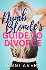 The Dumb Blonde's Guide to Divorce 