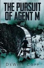 The Pursuit of Agent M 