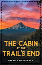 The Cabin at the Trail's End 