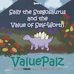 Sally the Stegosaurus and the Value of Self Worth: ValuePalz 