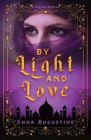 By Light & Love: A Taletha Love Story