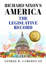 Richard Nixon's America: The Legislative Record 