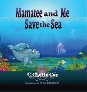 Mamatee and Me Save the Sea