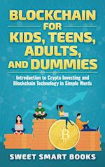Blockchain for Kids, Teens, Adults, and Dummies