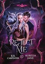 Reject Me: A Rejected Mate Vampire Shifter Romance 