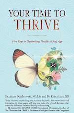 Your Time to Thrive: Five Keys to Optimizing Health at Any Age 