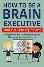 How to Be a Brain Executive