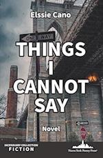 Things I Cannot Say 