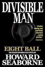 DIVISIBLE MAN - EIGHT BALL 
