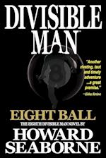 DIVISIBLE MAN - EIGHT BALL 