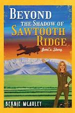 Beyond The Shadows of Sawtooth Ridge