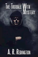 The Trouble with Mystery