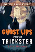 Ghost Lips from the Trickster