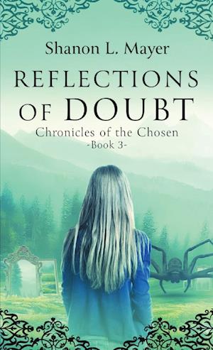 Reflections of Doubt: Chronicles of the Chosen, book 3