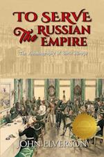 To Serve The Russian Empire