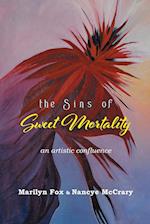 The Sins of Sweet Mortality: An Artistic Confluence 