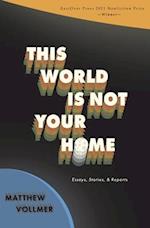 This World Is Not Your Home 