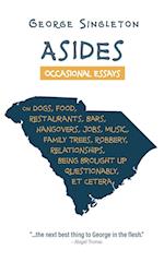 ASIDES: Occasional Essays on Dogs, Food, Restaurants, Bars, Hangovers, Jobs, Music, Family Trees, Robbery, Relationships, and Being Brought Up Questio