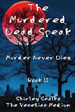The Murdered Dead Speak Book II