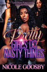 Pretty Girls Do Nasty Things