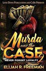 Murda was the Case 2