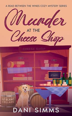 Murder at the Cheese Shop: A Small Town Friends Cozy Mystery with Recipes