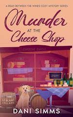 Murder at the Cheese Shop: A Small Town Friends Cozy Mystery with Recipes 