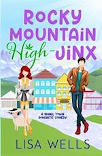 Rocky Mountain High-Jinx: Full-length, grumpy/sunshine small-town romance with laugh-out-loud sexy goodness. 